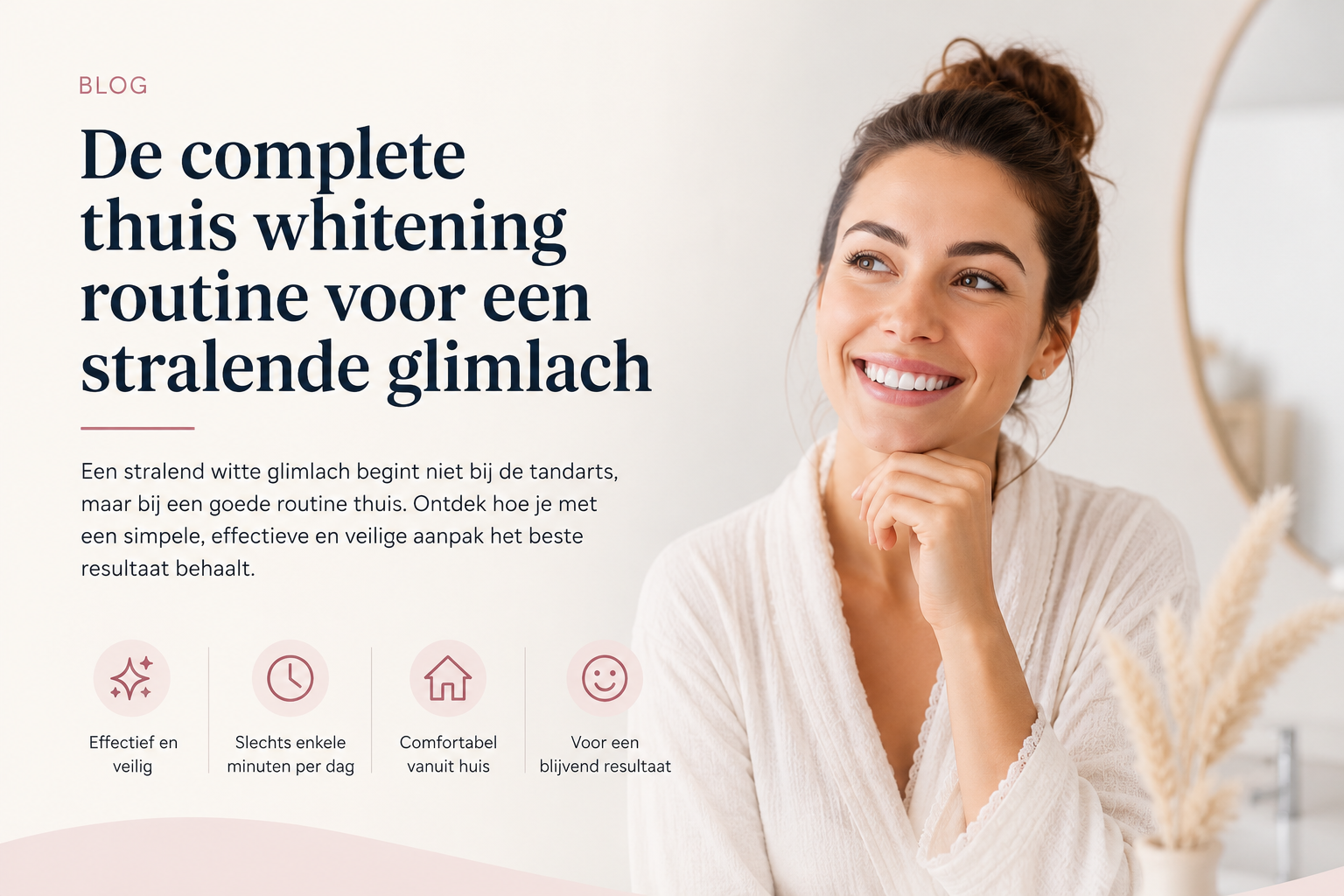 De complete thuis whitening routine voor een stralende glimlach